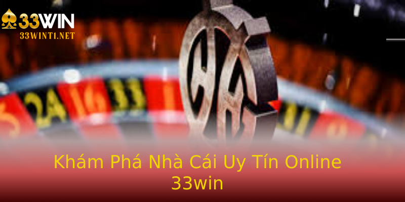 Tổng Quan Về Nền Tảng Giải Trí Trực Tuyến 33win39