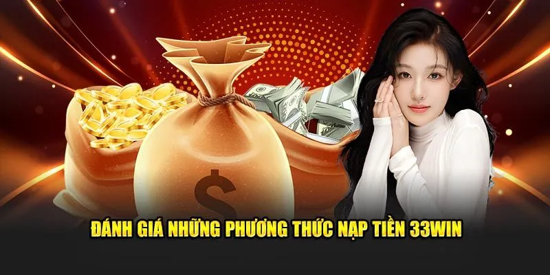Giao diện lựa chọn phương thức nạp tiền 33Win hiển thị ngân hàng, ví điện tử và thẻ cào